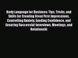 Read Body Language for Business: Tips Tricks and Skills for Creating Great First Impressions