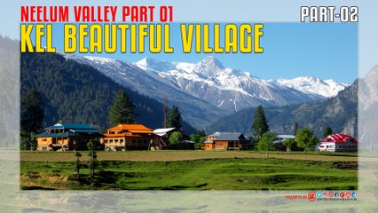 Kel Beautiful Village of Neelum Valley Part 02
