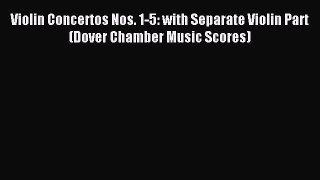 Download Violin Concertos Nos. 1-5: with Separate Violin Part (Dover Chamber Music Scores)