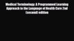 [PDF] Medical Terminology: A Programmed Learning Approach to the Language of Health Care 2nd