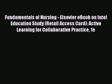 Read Fundamentals of Nursing - Elsevier eBook on Intel Education Study (Retail Access Card):