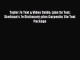 Download Taylor 7e Text & Video Guide Lynn 3e Text Stedman's 7e Dictionary plus Carpenito 14e