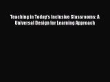 [PDF] Teaching in Today's Inclusive Classrooms: A Universal Design for Learning Approach [Read]