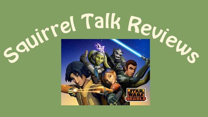 Squirrel Talk Review - Star Wars Rebels "Protector of Concord Dawn"