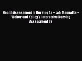 Read Health Assessment in Nursing 4e   Lab Manual4e   Weber and Kelley's Interactive Nursing
