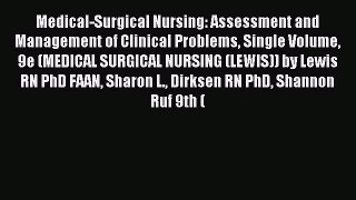 Read Medical-Surgical Nursing: Assessment and Management of Clinical Problems Single Volume