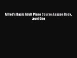 Read Alfred's Basic Adult Piano Course: Lesson Book Level One Ebook Free