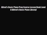 Read Alfred's Basic Piano Prep Course Lesson Book Level A (Alfred's Basic Piano Library) Ebook