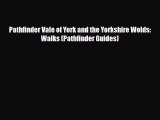 PDF Pathfinder Vale of York and the Yorkshire Wolds: Walks (Pathfinder Guides) Ebook
