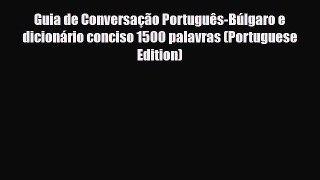 Download Guia de Conversação Português-Búlgaro e dicionário conciso 1500 palavras (Portuguese