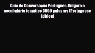 PDF Guia de Conversação Português-Búlgaro e vocabulário temático 3000 palavras (Portuguese
