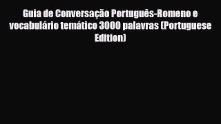 PDF Guia de Conversação Português-Romeno e vocabulário temático 3000 palavras (Portuguese Edition)