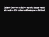 PDF Guia de Conversação Português-Russo e mini dicionário 250 palavras (Portuguese Edition)