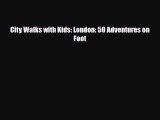 Download City Walks with Kids: London: 50 Adventures on Foot Ebook