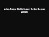 Read Indien-Europa: Ein Ziel in zwei Welten (German Edition) PDF Online