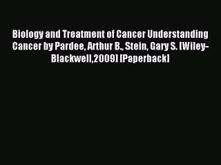 Download Biology and Treatment of Cancer Understanding Cancer by Pardee Arthur B. Stein Gary