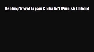 Download Healing Travel Japani Chiba No1 (Finnish Edition) Ebook