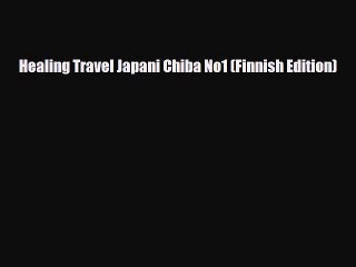 Download Healing Travel Japani Chiba No1 (Finnish Edition) Ebook