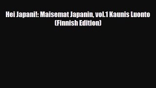 PDF Hei Japani!: Maisemat Japanin vol.1 Kaunis Luonto (Finnish Edition) Ebook