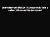 PDF London Tube and Walk 2015: Attractions by Tube & on Foot (All-on-one City Quickmaps) Ebook