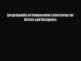 Read Encyclopedia of Comparative Letterforms for Artists and Designers Ebook