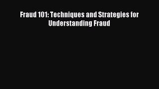 Read Fraud 101: Techniques and Strategies for Understanding Fraud Ebook Free