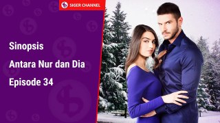 Sinopsis Antara Nur dan Dia Episode 34 Siger Channel 03 January 2016