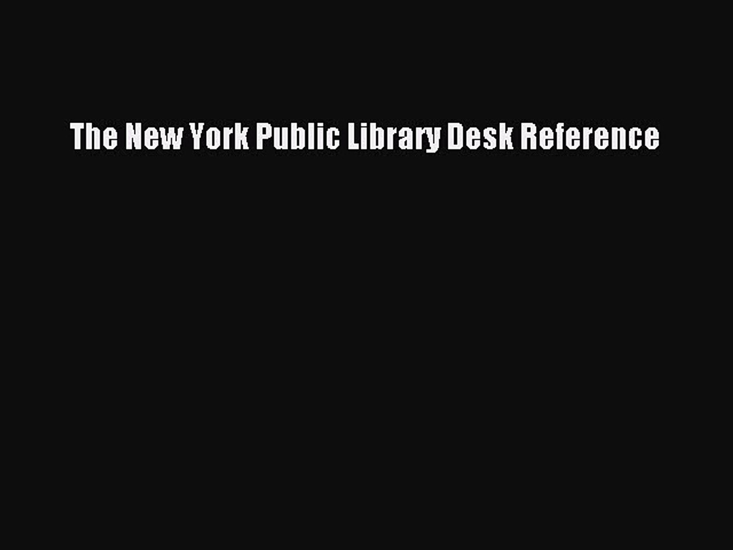 Download The New York Public Library Desk Reference Pdf Video