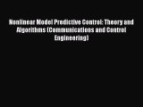 Read Nonlinear Model Predictive Control: Theory and Algorithms (Communications and Control