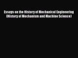 Read Essays on the History of Mechanical Engineering (History of Mechanism and Machine Science)