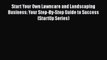 [PDF] Start Your Own Lawncare and Landscaping Business: Your Step-By-Step Guide to Success