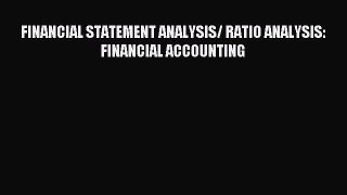 Download FINANCIAL STATEMENT ANALYSIS/ RATIO ANALYSIS: FINANCIAL ACCOUNTING Ebook Online