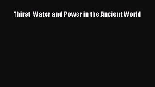 Read Thirst: Water and Power in the Ancient World Ebook Free