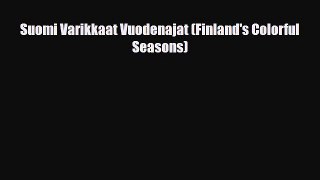 PDF Suomi Varikkaat Vuodenajat (Finland's Colorful Seasons) PDF Book Free