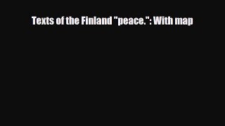 PDF Texts of the Finland peace.: With map PDF Book Free