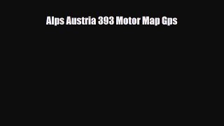 Download Alps Austria 393 Motor Map Gps Free Books