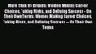 Read More Than 85 Broads: Women Making Career Choices Taking Risks and Defining Success - On