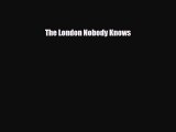 Download The London Nobody Knows PDF Book Free