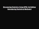 Read Discovering Statistics Using SPSS 3rd Edition (Introducing Statistical Methods) Ebook