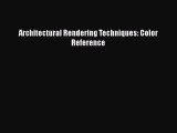 Read Architectural Rendering Techniques: Color Reference Ebook Free