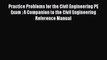 Read Practice Problems for the Civil Engineering PE Exam: A Companion to the Civil Engineering