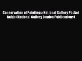 Read Conservation of Paintings: National Gallery Pocket Guide (National Gallery London Publications)