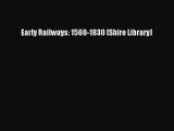 Download Early Railways: 1569-1830 (Shire Library) Ebook Online
