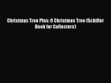 Read Christmas Tree Pins: O Christmas Tree (Schiffer Book for Collectors) Ebook
