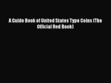 Read A Guide Book of United States Type Coins (The Official Red Book) Ebook