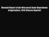 Read Biennial Report of the Wisconsin State Department of Agriculture 1916 (Classic Reprint)