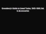 Read Greenberg's Guide to Lionel Trains 1945-1969 Vol. 6 Accessories Ebook