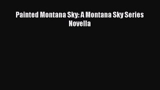 Download Painted Montana Sky: A Montana Sky Series Novella  Read Online