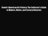 Read Kovels' American Art Pottery: The Collector's Guide to Makers Marks and Factory Histories