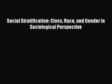 Read Social Stratification: Class Race and Gender in Sociological Perspective Ebook Free